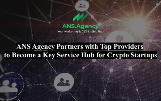 ANS.Agency Partners with Top Providers to Become a Key Service Hub for Crypto Startups